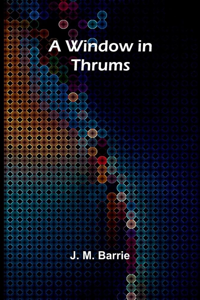 A Window in Thrums