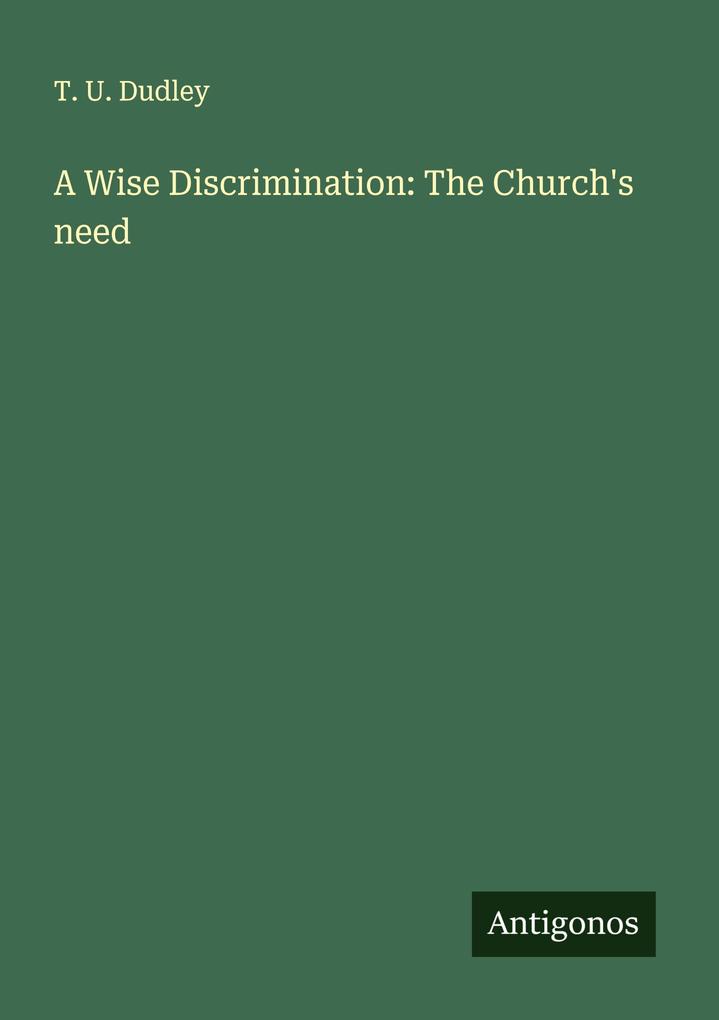 A Wise Discrimination: The Church's need