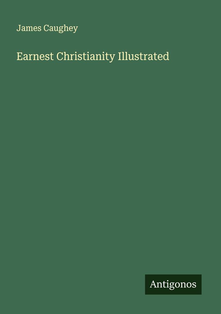 Earnest Christianity Illustrated