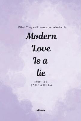 Modern Love is a Lie | What They call Love she called a Lie