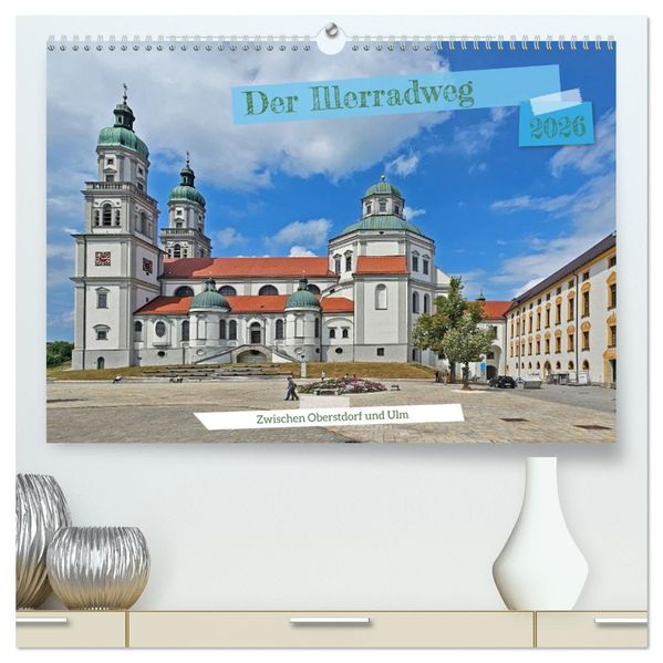 Der Illerradweg zwischen Oberstdorf und Ulm (hochwertiger Premium Wandkalender 2026 DIN A2 quer) Kunstdruck in Hochglanz
