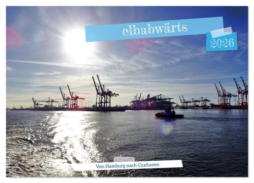 elbabwärts - Von Hamburg nach Cuxhaven (Wandkalender 2026 DIN A2 quer) CALVENDO Monatskalender