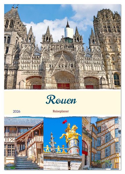 Rouen - Reiseplaner (Wandkalender 2026 DIN A2 hoch) CALVENDO Monatskalender