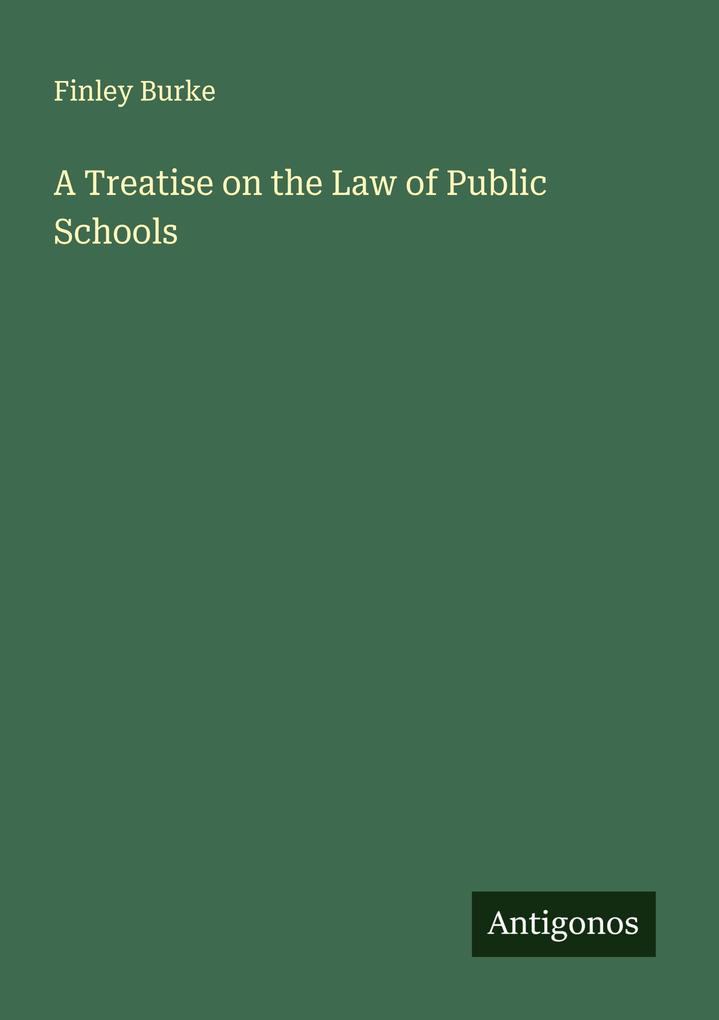 A Treatise on the Law of Public Schools