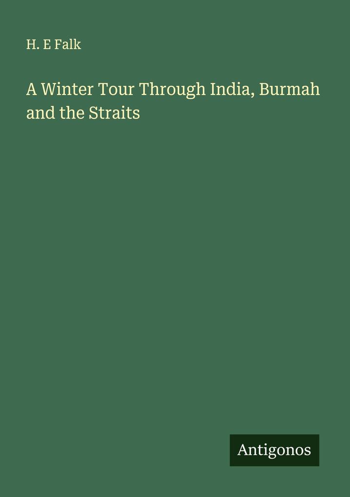 A Winter Tour Through India Burmah and the Straits