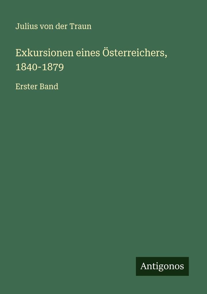 Exkursionen eines Österreichers 1840-1879