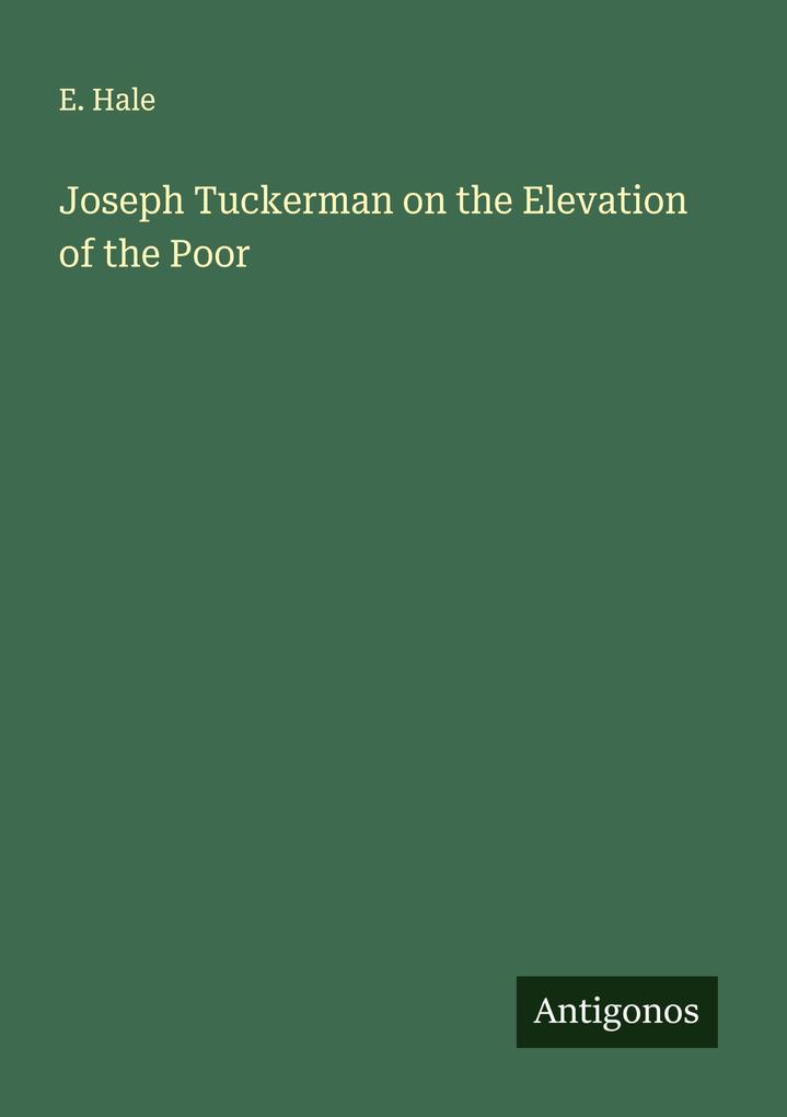 Joseph Tuckerman on the Elevation of the Poor