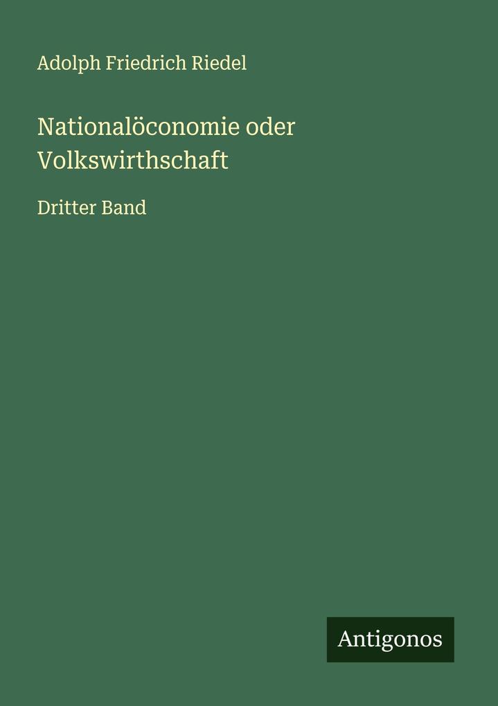 Nationalöconomie oder Volkswirthschaft