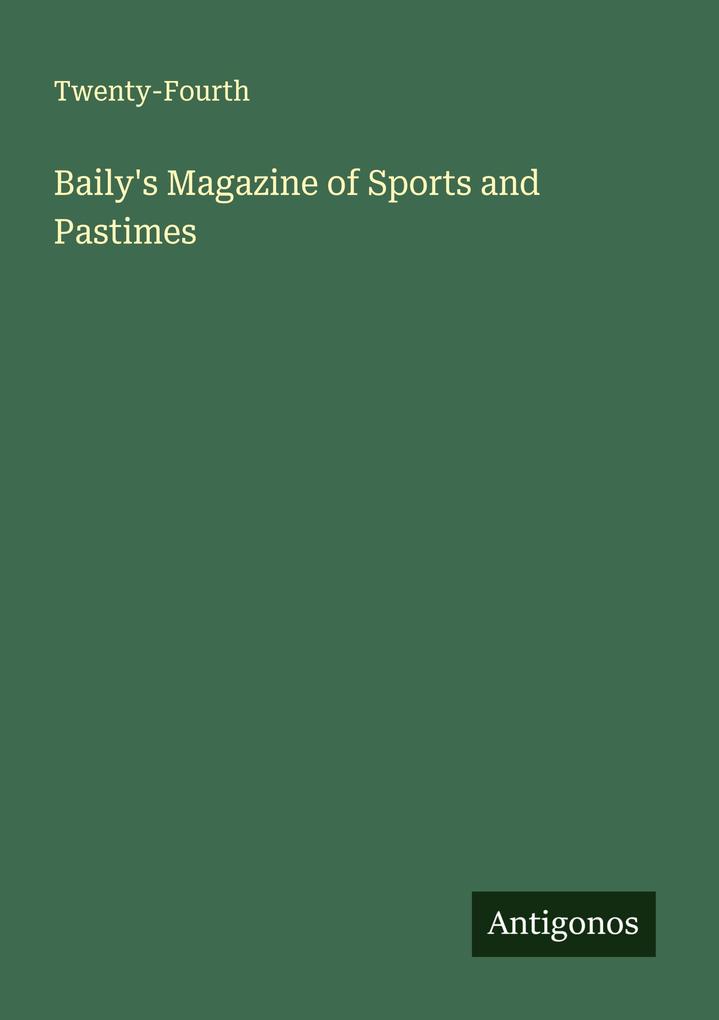 Baily's Magazine of Sports and Pastimes