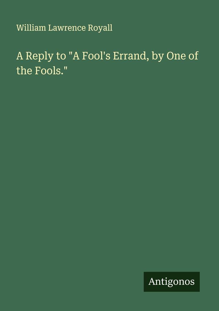 A Reply to 'A Fool's Errand by One of the Fools.'