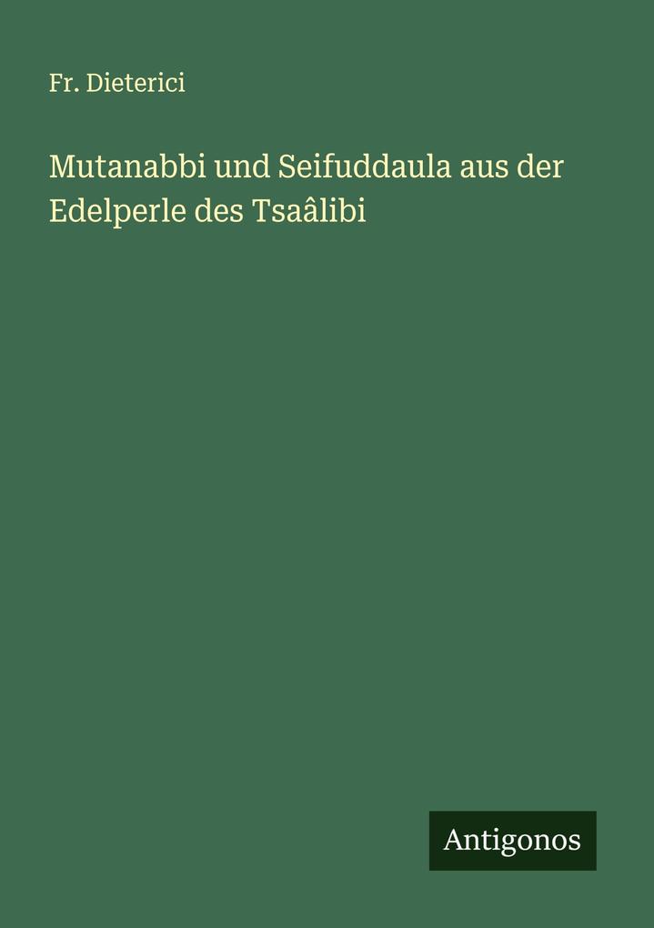 Mutanabbi und Seifuddaula aus der Edelperle des Tsaâlibi
