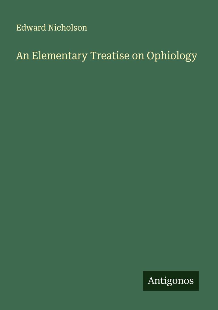 An Elementary Treatise on Ophiology