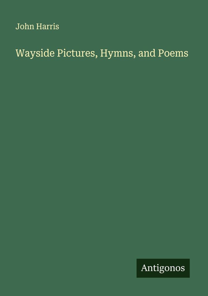 Wayside Pictures Hymns and Poems