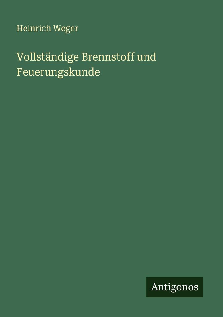 Vollständige Brennstoff und Feuerungskunde