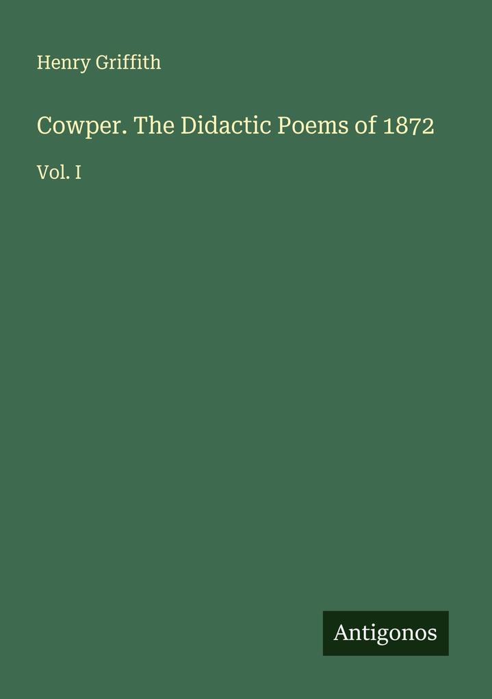 Cowper. The Didactic Poems of 1872