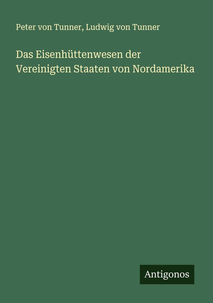 Das Eisenhüttenwesen der Vereinigten Staaten von Nordamerika