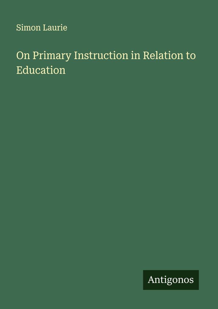 On Primary Instruction in Relation to Education