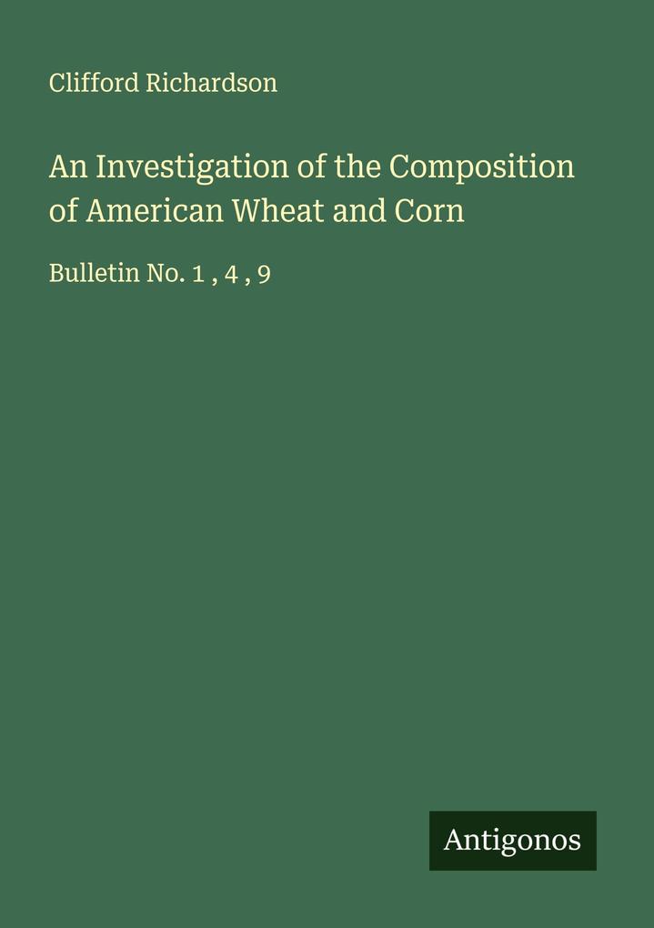 An Investigation of the Composition of American Wheat and Corn