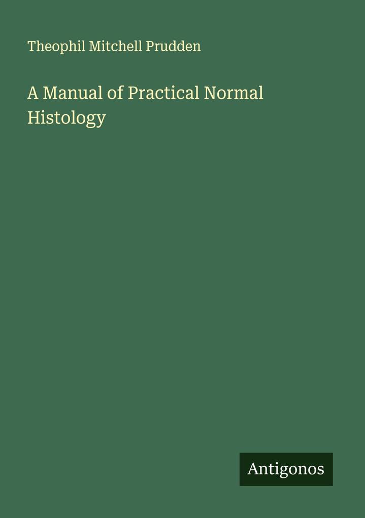 A Manual of Practical Normal Histology