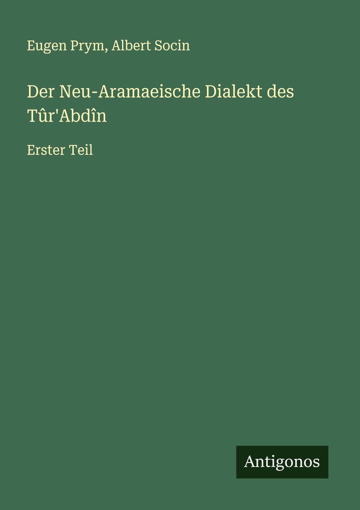 Der Neu-Aramaeische Dialekt des Tûr'Abdîn