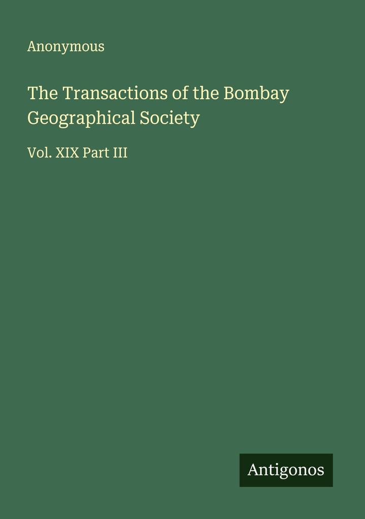 The Transactions of the Bombay Geographical Society