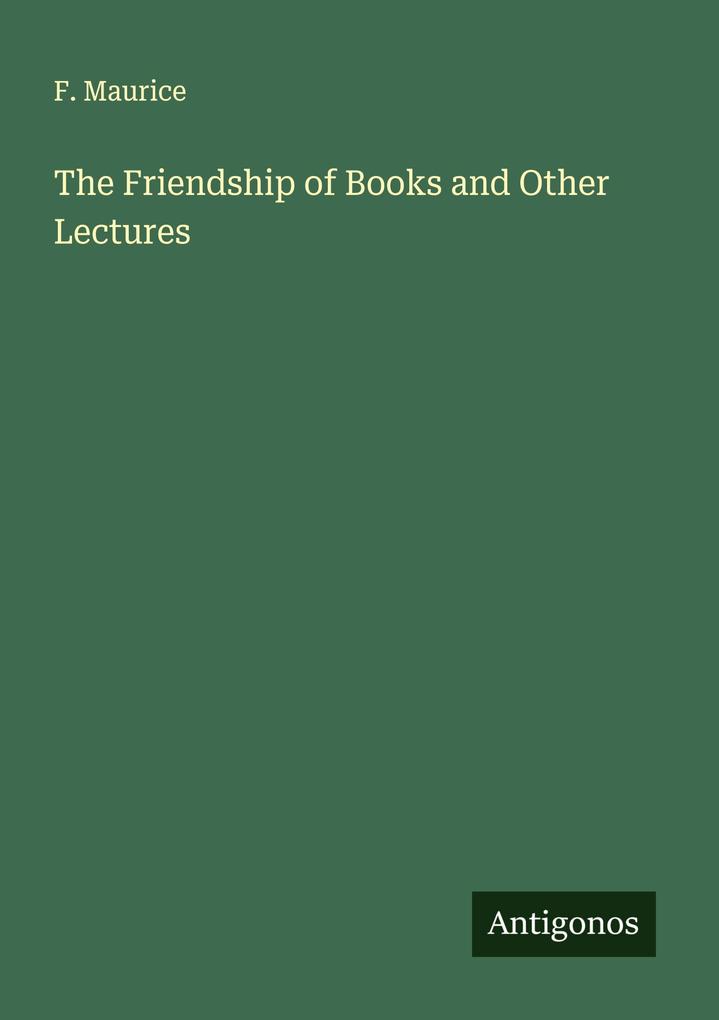 The Friendship of Books and Other Lectures