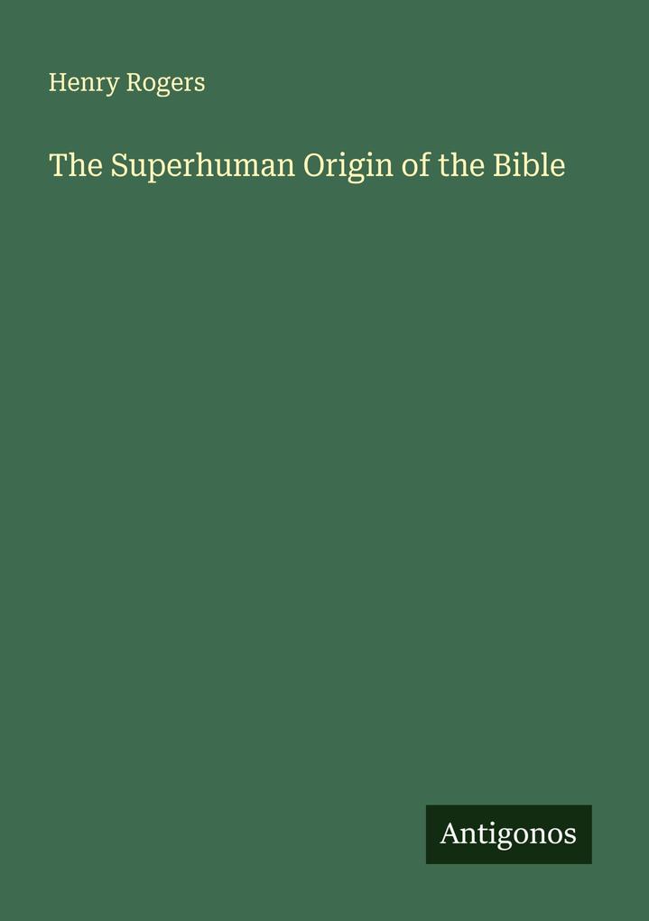 The Superhuman Origin of the Bible