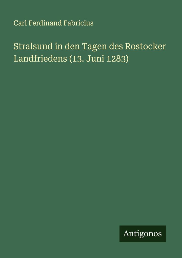 Stralsund in den Tagen des Rostocker Landfriedens (13. Juni 1283)