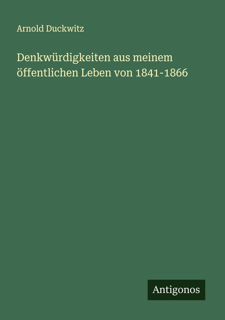 Denkwürdigkeiten aus meinem öffentlichen Leben von 1841-1866