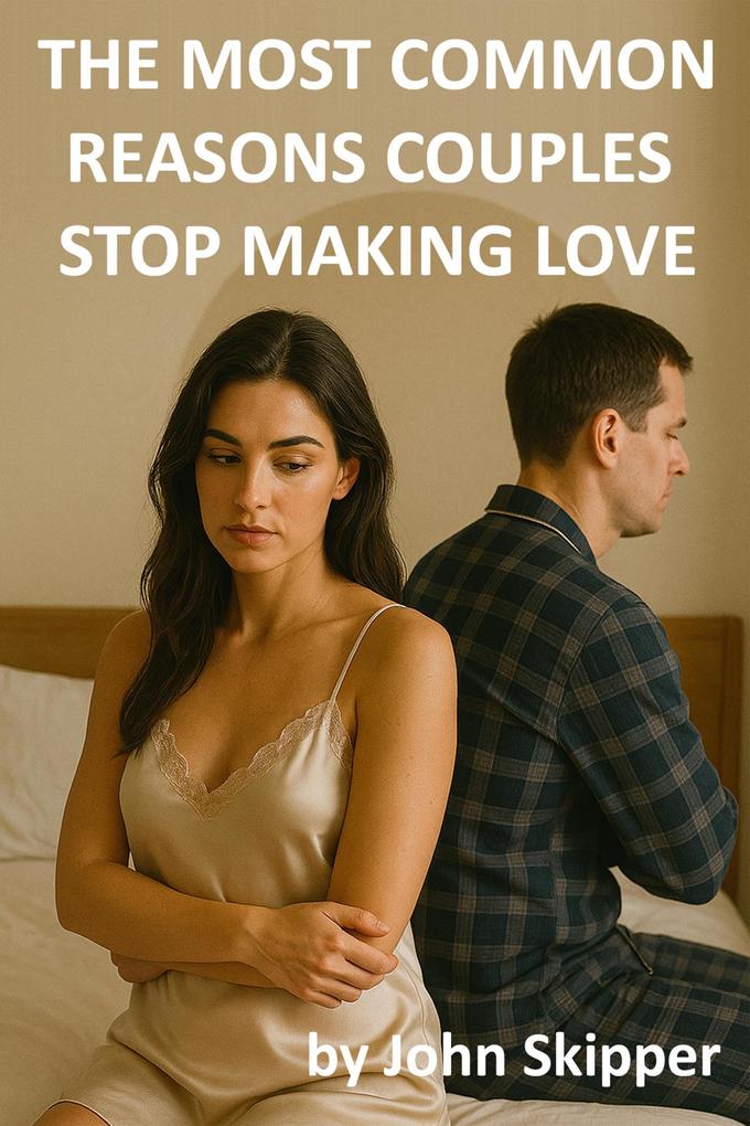 The Most Common Reasons Couples Stop Making Love