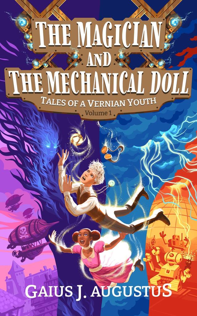 The Magician and the Mechanical Doll Tales of a Vernian Youth Volume 1