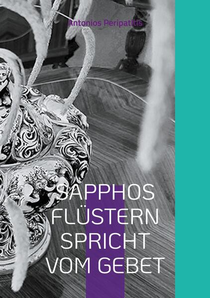SAPPHOS FLÜSTERN SPRICHT VOM GEBET