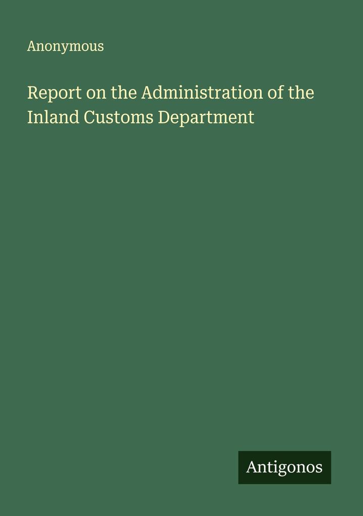 Report on the Administration of the Inland Customs Department