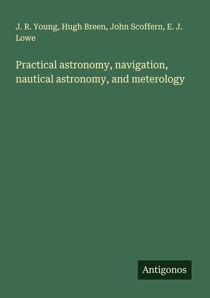 Practical astronomy navigation nautical astronomy and meterology