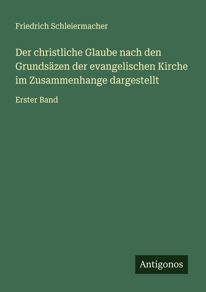 Der christliche Glaube nach den Grundsäzen der evangelischen Kirche im Zusammenhange dargestellt