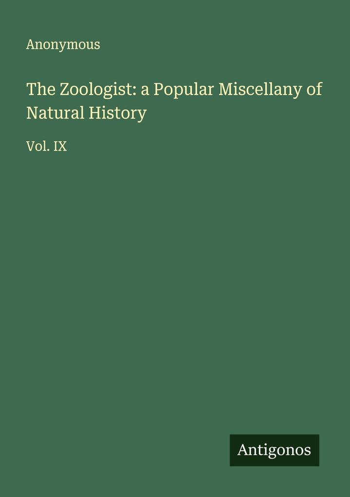 The Zoologist: a Popular Miscellany of Natural History