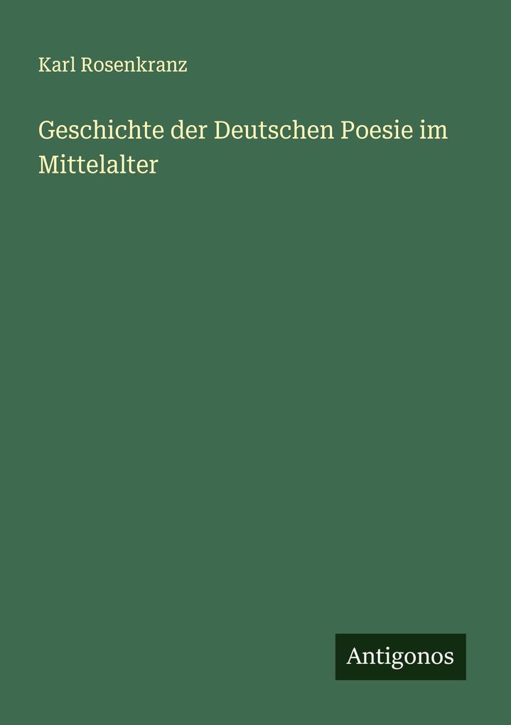 Geschichte der Deutschen Poesie im Mittelalter