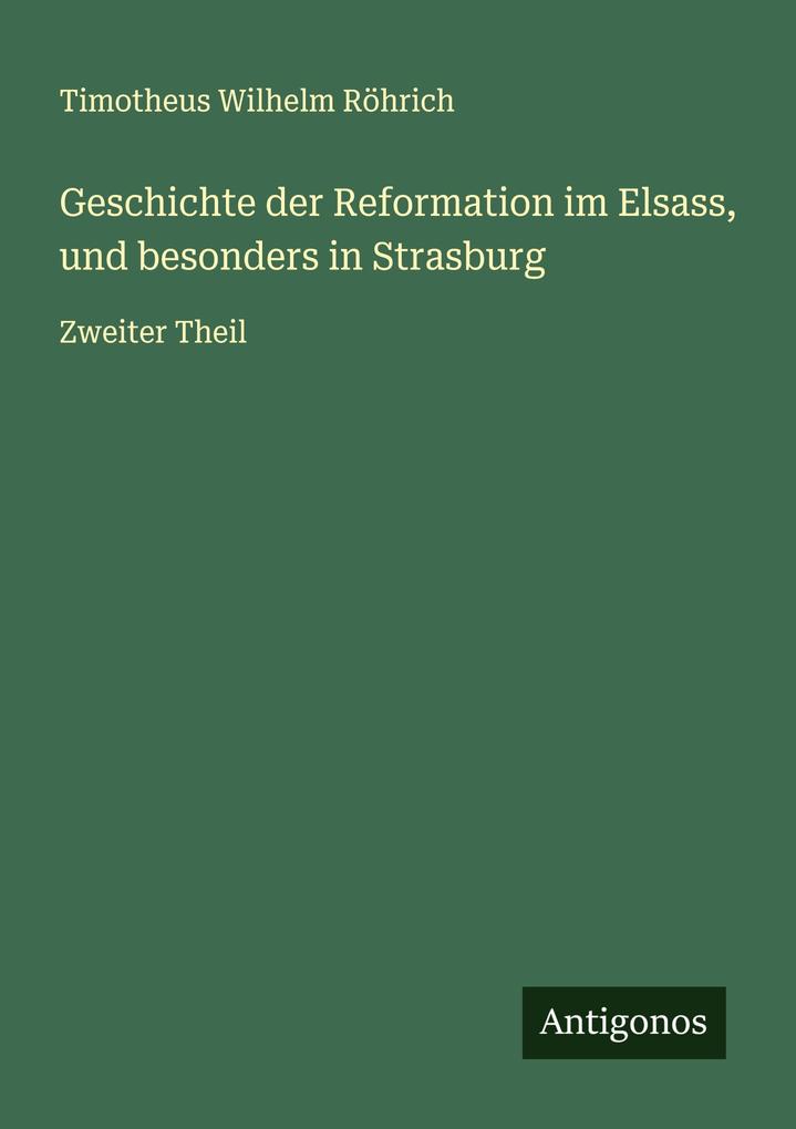 Geschichte der Reformation im Elsass und besonders in Strasburg