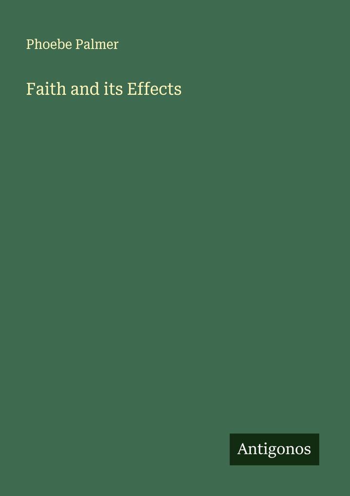 Faith and its Effects