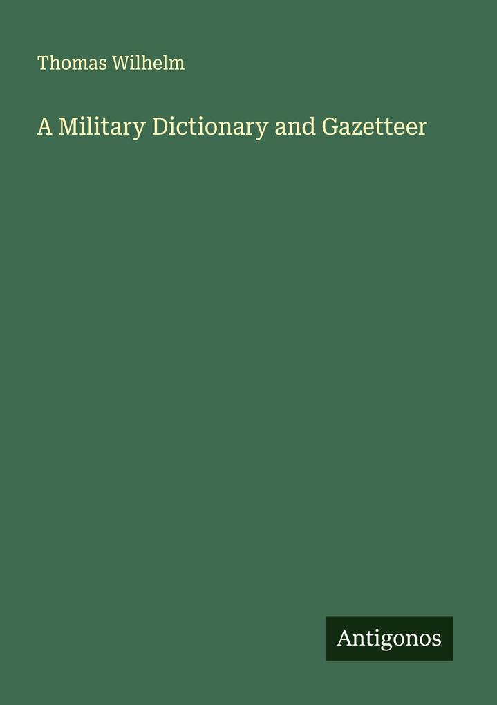 A Military Dictionary and Gazetteer