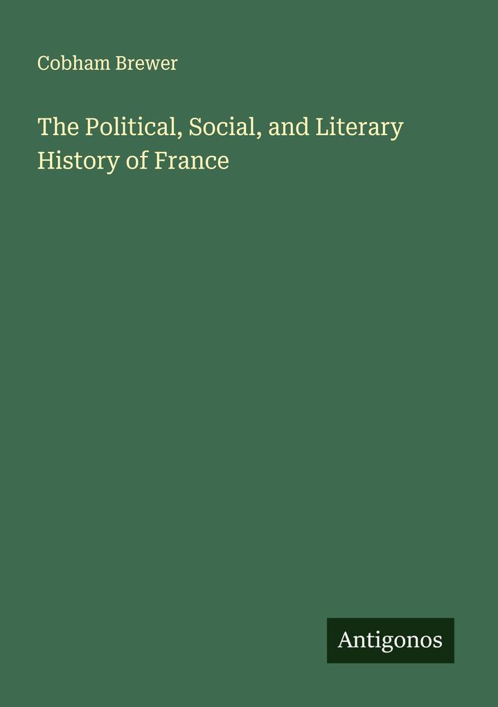 The Political Social and Literary History of France