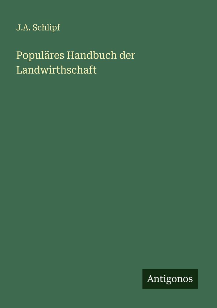 Populäres Handbuch der Landwirthschaft