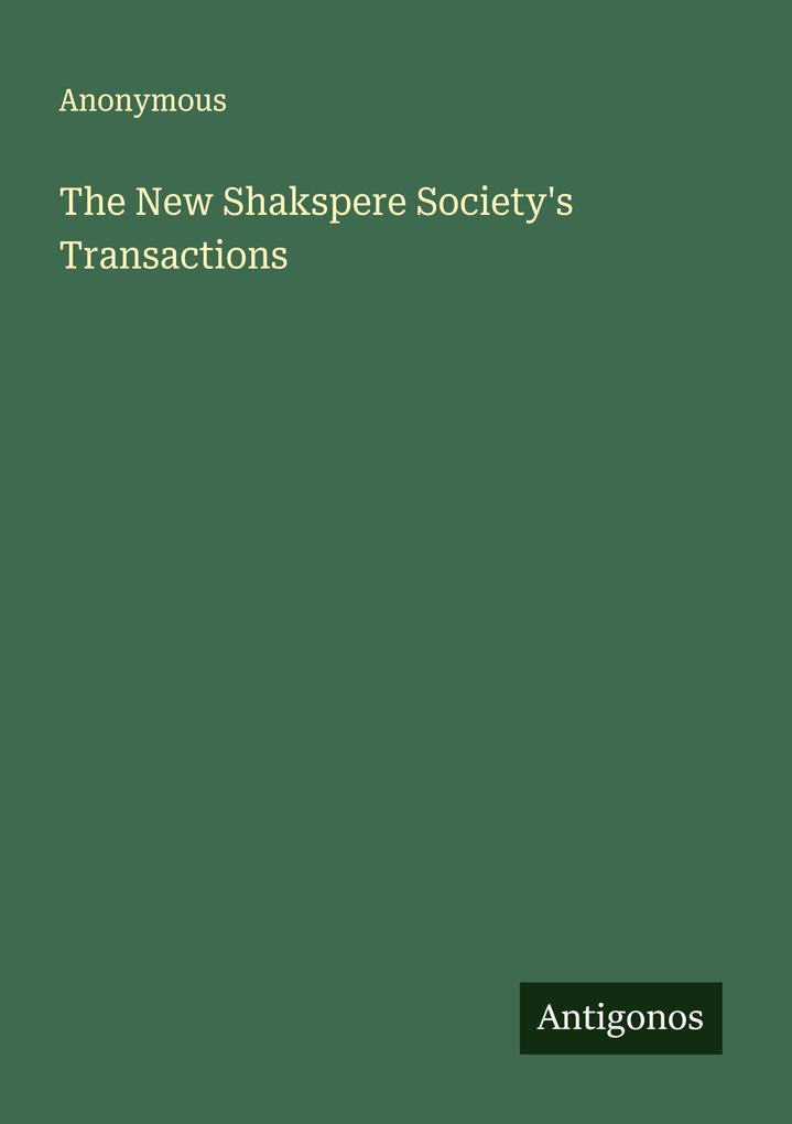 The New Shakspere Society's Transactions
