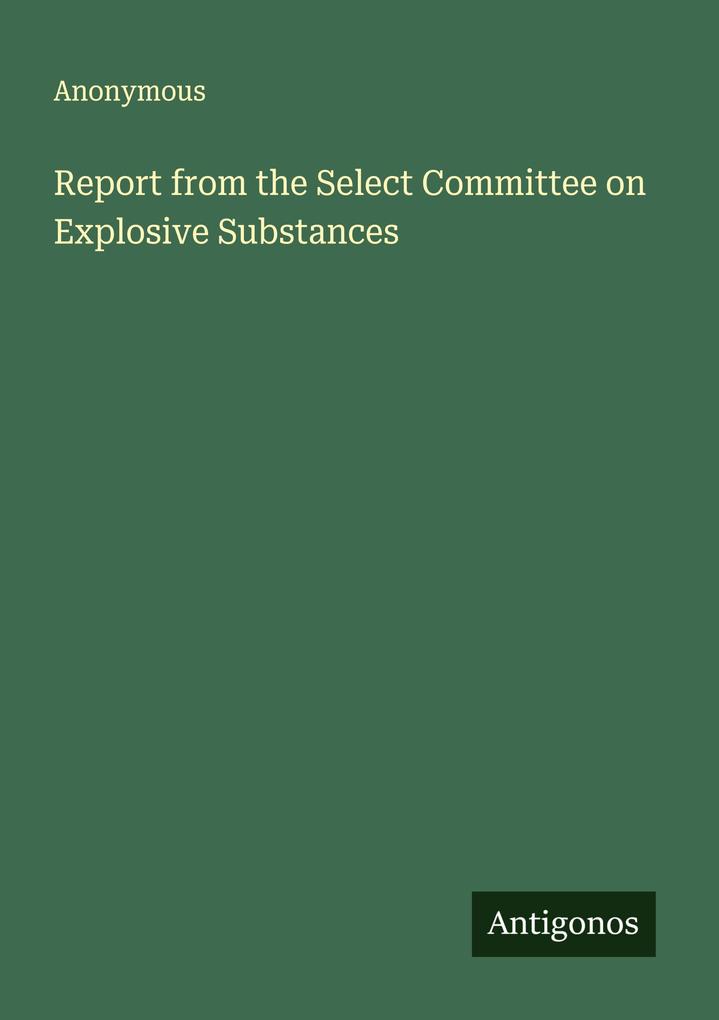Report from the Select Committee on Explosive Substances