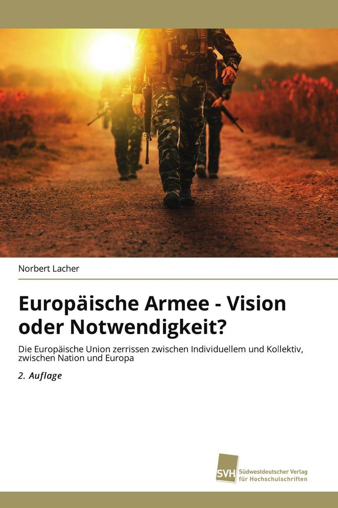 Europäische Armee - Vision oder Notwendigkeit?