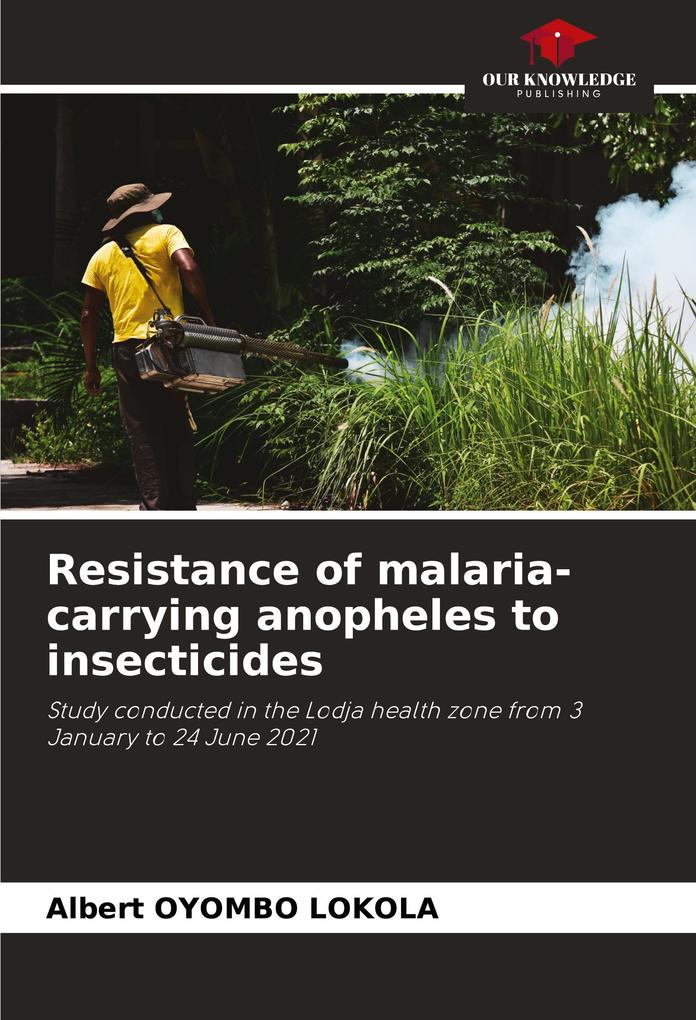 Resistance of malaria-carrying anopheles to insecticides