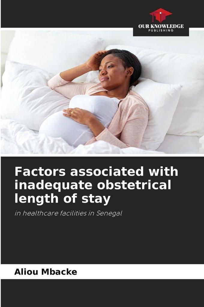 Factors associated with inadequate obstetrical length of stay