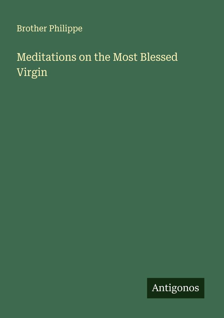 Meditations on the Most Blessed Virgin