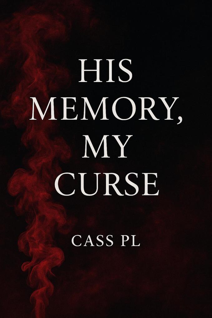 His Memory My Curse