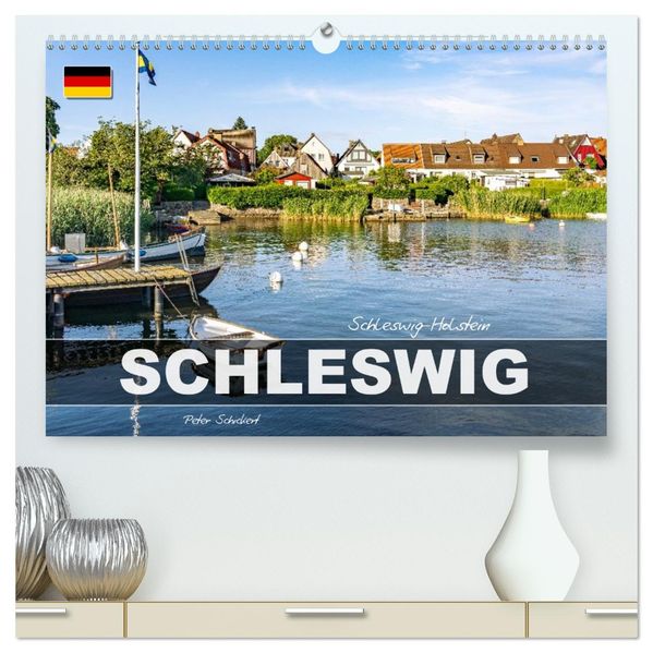Schleswig Holstein - Schleswig (hochwertiger Premium Wandkalender 2026 DIN A2 quer) Kunstdruck in Hochglanz